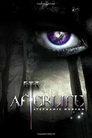 Afterlife by Stephanie Hudson