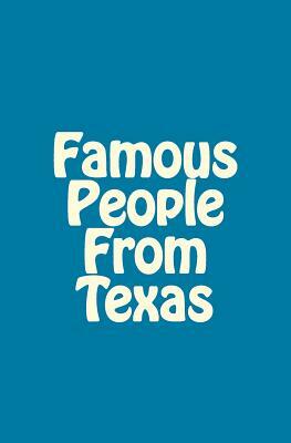Famous People From Texas by Danny Davis