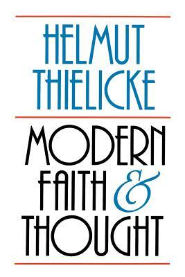 Modern Faith and Thought by Helmut Thielicke