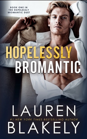 Hopelessly bromantic by Lauren Blakely