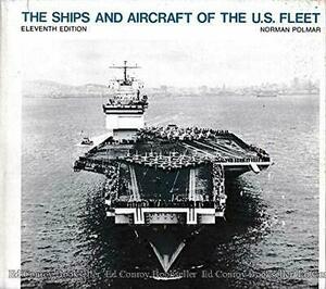 Ships & Aircraft of the U. S. Fleet Eleventh Edition by Norman Polmar