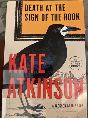 Death at the Sign of the Rook: A Jackson Brodie Book by Kate Atkinson