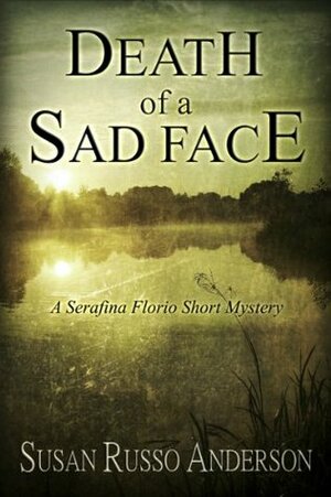 Death Of A Sad Face by Susan Russo Anderson