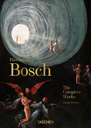 Bosch: The Complete Works by Stefan Fischer