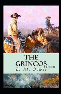 The Gringos Illustrated by B. M. Bower