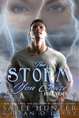 The Storm You Chase by Ryan O'Leary, Sable Hunter