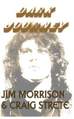 Dark Journey by Craig Strete, Jim Morrison