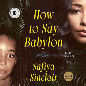 How to Say Babylon by Safiya Sinclair