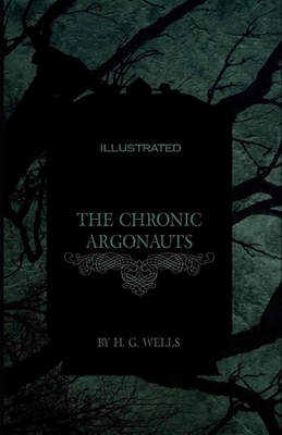 The Chronic Argonauts Illustrated by H.G. Wells