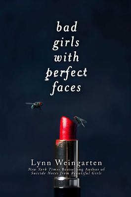 Bad Girls with Perfect Faces by Lynn Weingarten