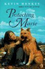 Protecting Marie by Kevin Henkes