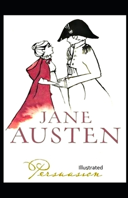 Persuasion Illustrated. by Jane Austen