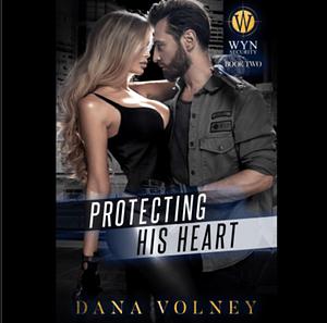 Protecting His Heart by Dana Volney