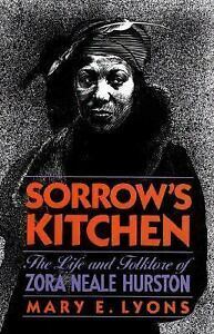 Sorrow's Kitchen: The Life And Folklore Of Zora Neale Hurston by Mary E. Lyons