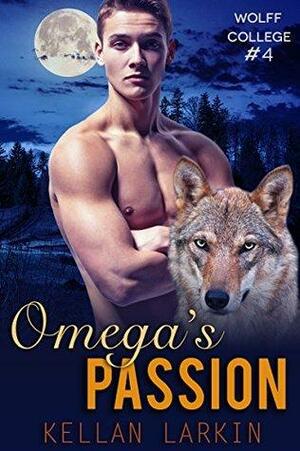 Omega's Passion by Kellan Larkin