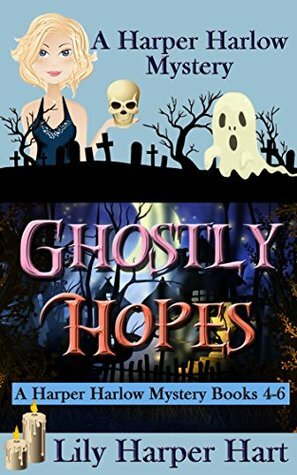 Ghostly Hopes: A Harper Harlow Mystery Books 4-6 by Lily Harper Hart