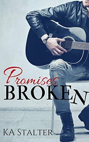Promises Broken by K.A. Stalter