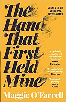 The Hand That First Held Mine by Maggie O'Farrell