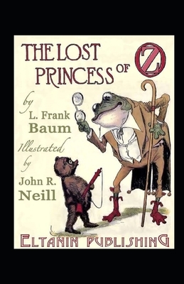 The Lost Princess of Oz Illustrated by L. Frank Baum