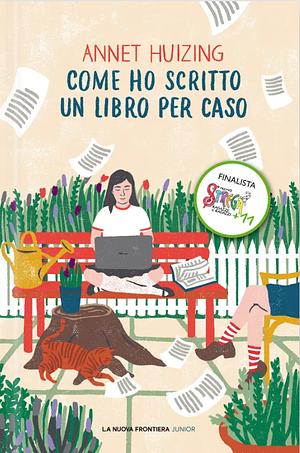 Come ho scritto un libro per caso by Annet Huizing