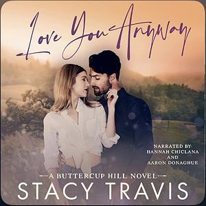 Love You Anyway by Stacy Travis