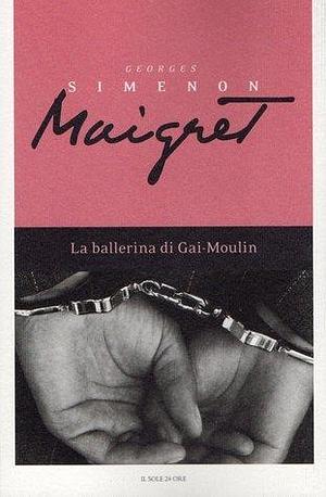 La ballerina di Gai-Moulin by P.N. Giotti, Georges Simenon