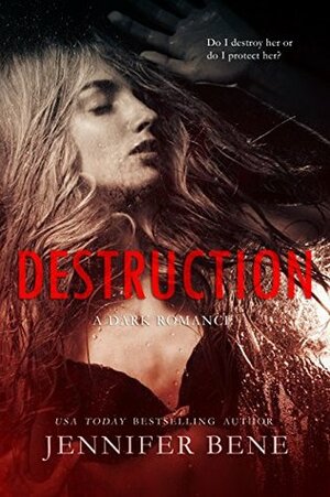 Destruction by Jennifer Bene