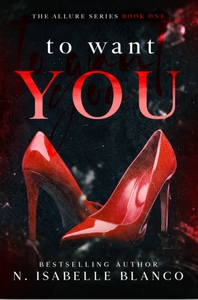 To Want You by N. Isabelle Blanco