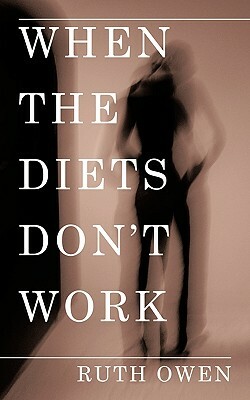 When the Diets Don't Work by Ruth Owen