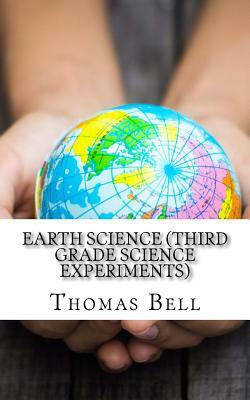 Earth Science (Third Grade Science Experiments) by Thomas Bell, Homeschool Brew