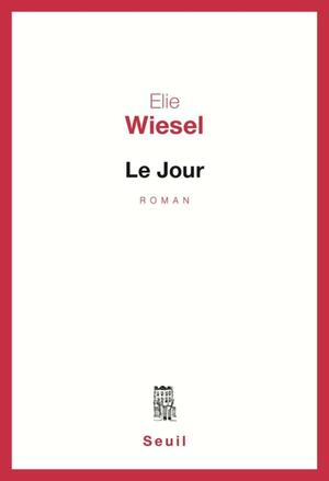 Le Jour by Elie Wiesel
