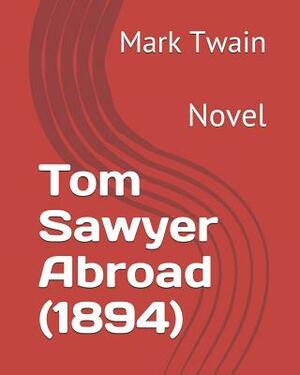 Tom Sawyer Abroad (1894): Novel by Mark Twain