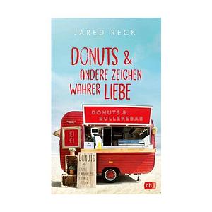 Donuts und andere Zeichen wahrer Liebe  by Jared Reck