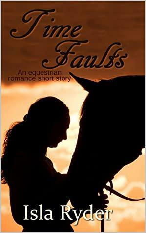 Time Faults by Isla Ryder