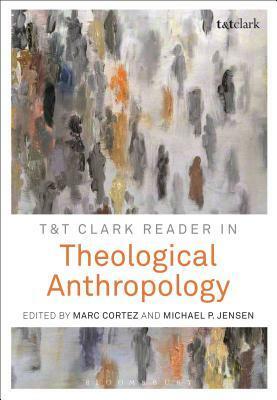 Theological Anthropology: A Reader by Michael P. Jensen, Marc Cortez