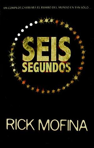 Seis segundos by Rick Mofina