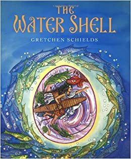 The Water Shell by Gretchen Schields