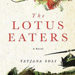 The Lotus Eaters by Tatjana Soli