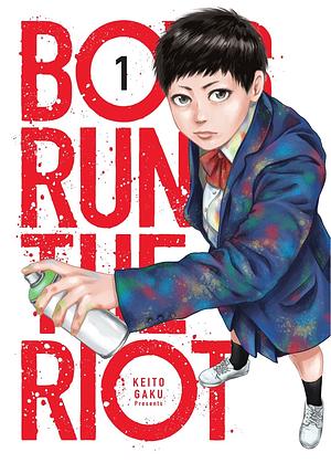 Boys Run The Riot 1 by Keito Gaku