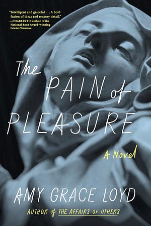 The Pain of Pleasure by Amy Grace Loyd