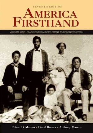 America Firsthand by Robert D. Marcus, Anthony Marcus, David Burner