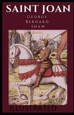 Saint Joan Illustrated by George Bernard Shaw