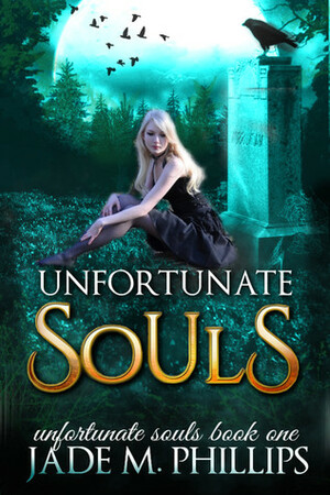 Unfortunate Souls by Jade M. Phillips