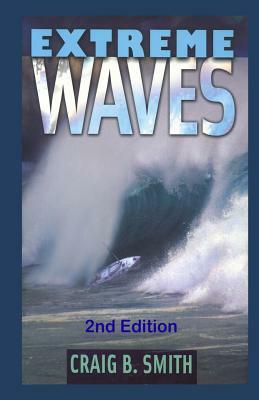 Extreme Waves by Craig B. Smith