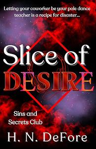 Slice of Desire by H.N. DeFore