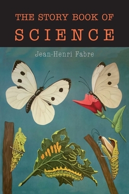 The Story Book of Science by Jean Henri Fabre