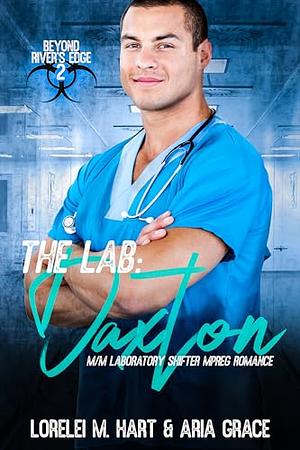 The Lab: Daxton by Aria Grace, Lorelei M. Hart