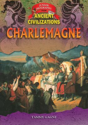 Charlemagne by Tammy Gagne