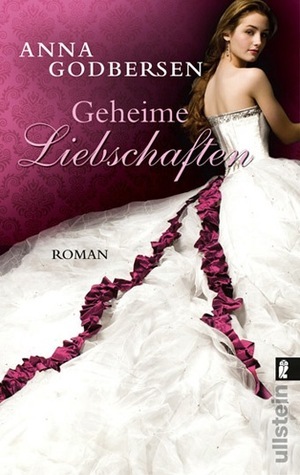 Geheime Liebschaften by Franziska Weyer, Anna Godbersen