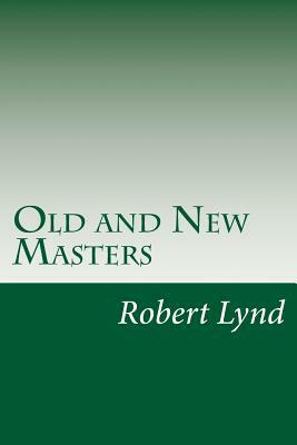 Old and New Masters by Robert Lynd